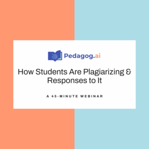 How Students Are Plagiarizing & Responses to It
