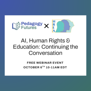 AI, Human Rights & Education: Continuing the Conversation